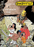 Papyrus - Tome 25 - Le Pharaon Fou (L'Odyssee De Papyrus Iii)