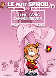 Le Petit Spirou - Tome 11 - Tu Ne S'Ras Jamais Grand !