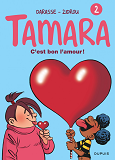 Tamara - Tome 2 - C'Est Bon L'Amour !