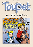 Toupet - Tome 16 - Toupet Massacre La Partition