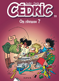 Cedric - Tome 21 - On Revasse ?