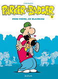 Parker & Badger - Tome 5 - Mon Frere, Ce Blaireau