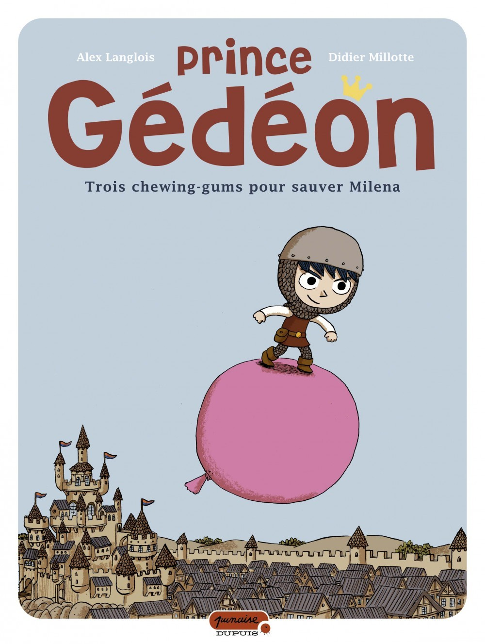 Prince Gedeon - Tome 1 - Trois Chewing-Gums Pour Sauver Milena