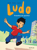 Ludo - Tome 1 - Tranches De Quartier