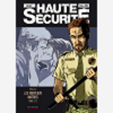 Haute Securite - Tome 4 - Les Nouveaux Maitres - Tome 2/2