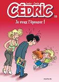 Cedric - Tome 23 - Je Veux L'Epouser !