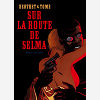 Sur La Route De Selma - Tome 0 - Sur La Route De Selma (Roman)