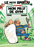 Le Petit Spirou Presente... - Tome 1 - Mon Prof De Gym