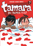 Tamara - Tome 7 - Ma Premiere Fois