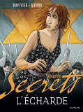 Secrets, L'Echarde - L'Integrale - Tome 1 - Secrets, L'Echarde - L'Integrale