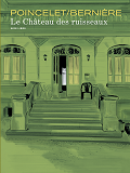 Le Chateau Des Ruisseaux - Tome 1 - Le Chateau Des Ruisseaux