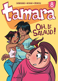 Tamara - Tome 8 - Oh, Le Salaud !