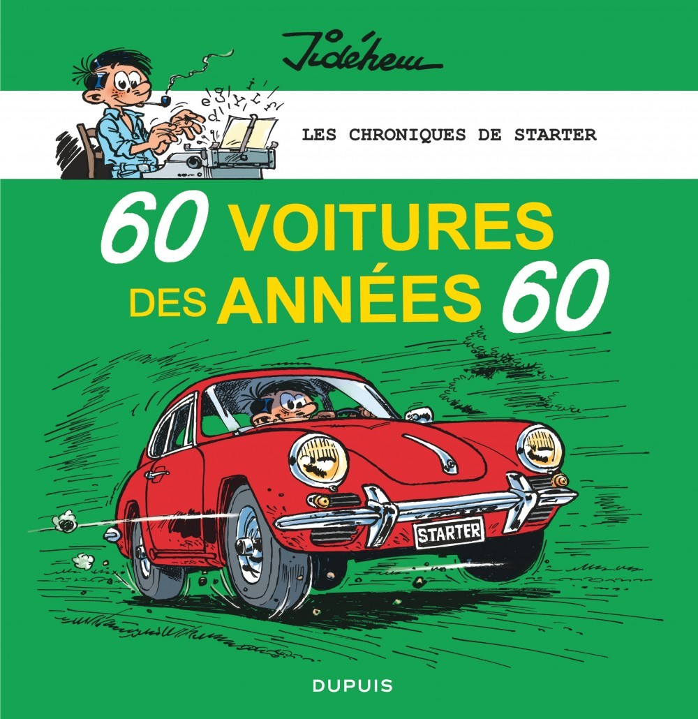 Les Chroniques De Starter - Tome 1 - 60 Voitures Des Annees 60