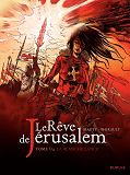 Le Reve De Jerusalem - Tome 3 - La Blanche Lance