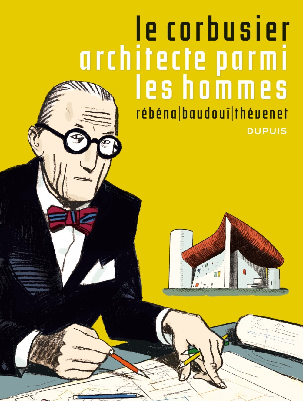 Le Corbusier - Tome 1 - Le Corbusier, Architecte Parmi Les Hommes