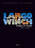 Largo Winch Artbook  - Tome 1 - Largo Winch, Images En Marge