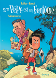 Mon Pepe Est Un Fantome - Tome 4 - Saison Corse