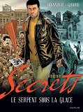 Secrets, Le Serpent Sous La Glace - L'Integrale - Tome 1 - Secrets, Le Serpent Sous La Glace - L'In