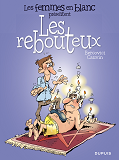 Les Femmes En Blanc Presentent ... - Tome 4 - Les Rebouteux