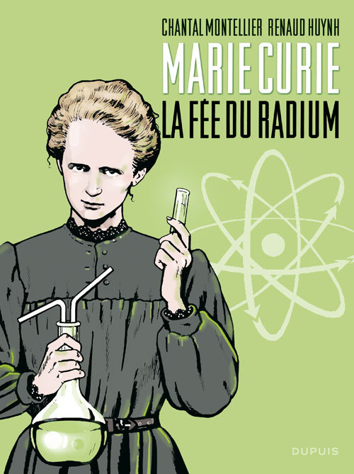 Biopic Marie Curie - Tome 1 - La Fee Du Radium