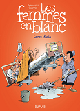 Les Femmes En Blanc - Tome 34 - Lavez Maria