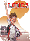 Louca - Tome 1 - Coup D'Envoi