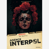 Agence Interpol - Tome 1 - Mexico