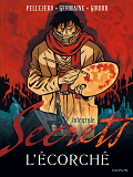 Secrets, L'Ecorche - L'Integrale - Tome 1 - Secrets, L'Ecorche - L'Integrale