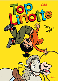 Top Linotte - Tome 1 - Trop Style ! (Reedition)