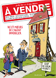 A Vendre - Tome 1 - Vie Et M Urs De L'Agent Immobilier