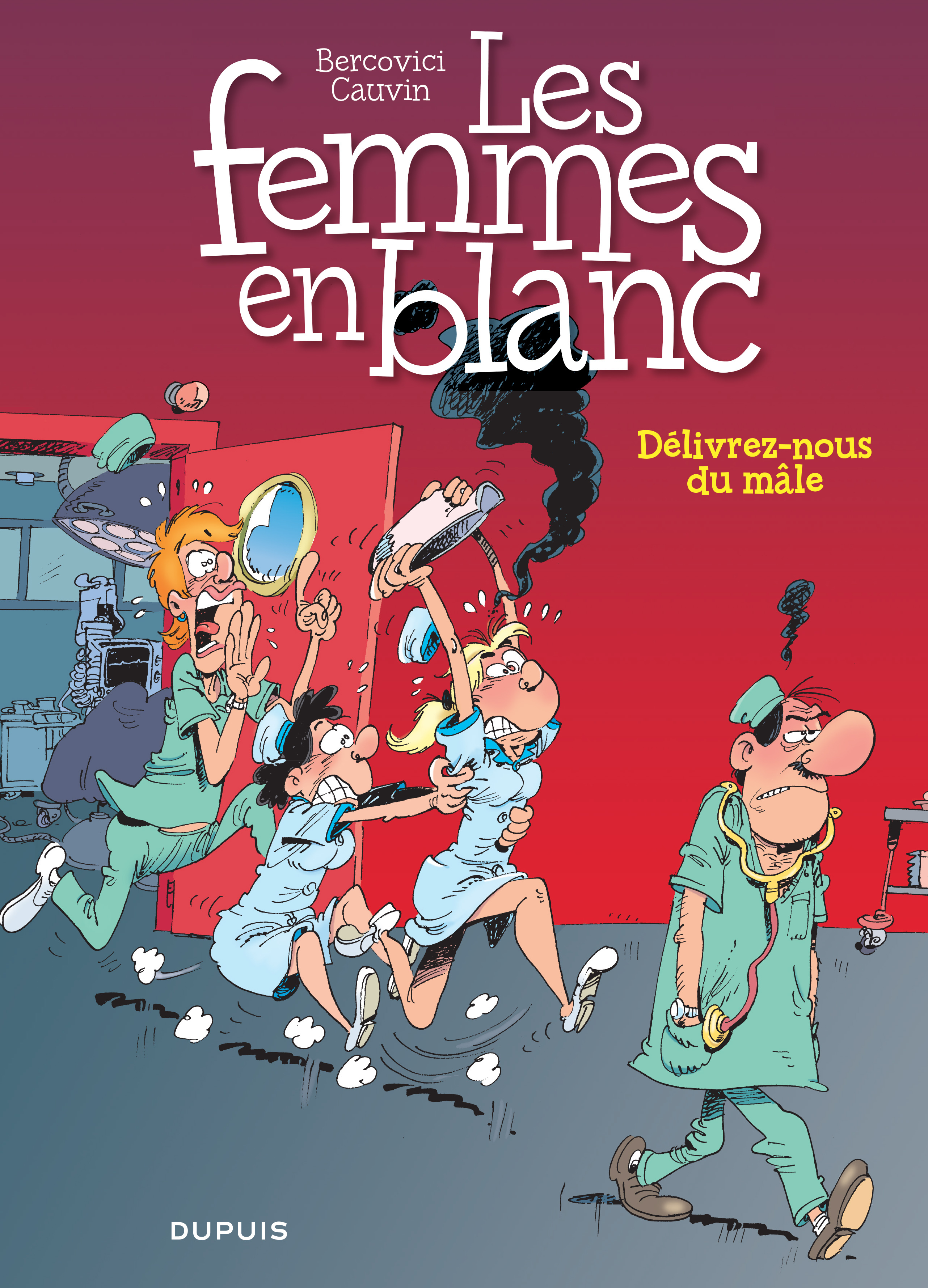 Les Femmes En Blanc - Tome 22 - Delivrez-Nous Du Male (Nouvelle Maquette)