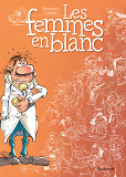 Les Femmes En Blanc - Tome 1 - Les Femmes En Blanc (Nouvelle Maquette)