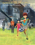 Retour Au Kosovo - Tome 1 - Retour Au Kosovo