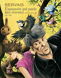 L'Assassin Qui Parle Aux Oiseaux - L'Integrale - Tome 0 - L'Assassin Qui Parle Aux Oiseaux - L'Inte