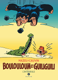 Boulouloum Et Guiliguili, L'Integrale - Tome 2 - Boulouloum Et Guiliguili, L'Integrale (1982 - 2008