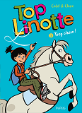 Top Linotte - Tome 3 - Trop Classe !