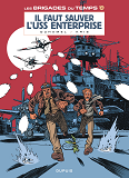 Les Brigades Du Temps - Tome 3 - Il Faut Sauver L'Uss Enterprise