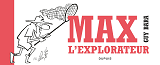 Max L'Explorateur - Tome 0 - Max L'Explorateur