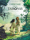 L'Heritage Des Taironas - Tome 2 - Monde Ancien