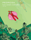 Les Coeurs Solitaires - Tome 0 - Les Coeurs Solitaires (Reedition)