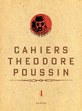 Theodore Poussin - Cahiers - Theodore Poussin - Cahiers, Tome 4/4