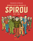 Moments Cles Du Journal De Spirou - Tome 0 - Moments Cles Du Journal De Spirou