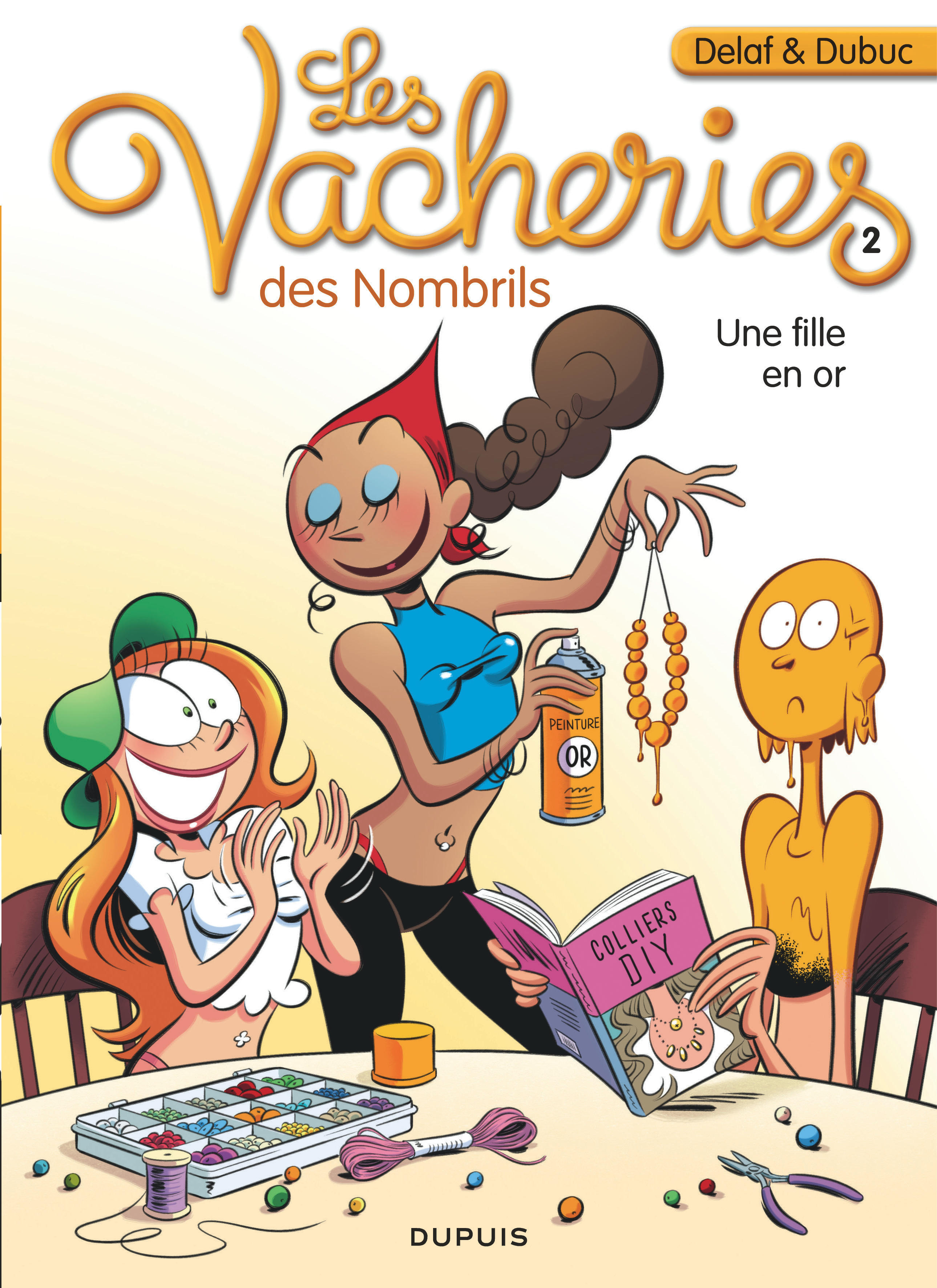 Les Vacheries Des Nombrils - Tome 2 - Une Fille En Or