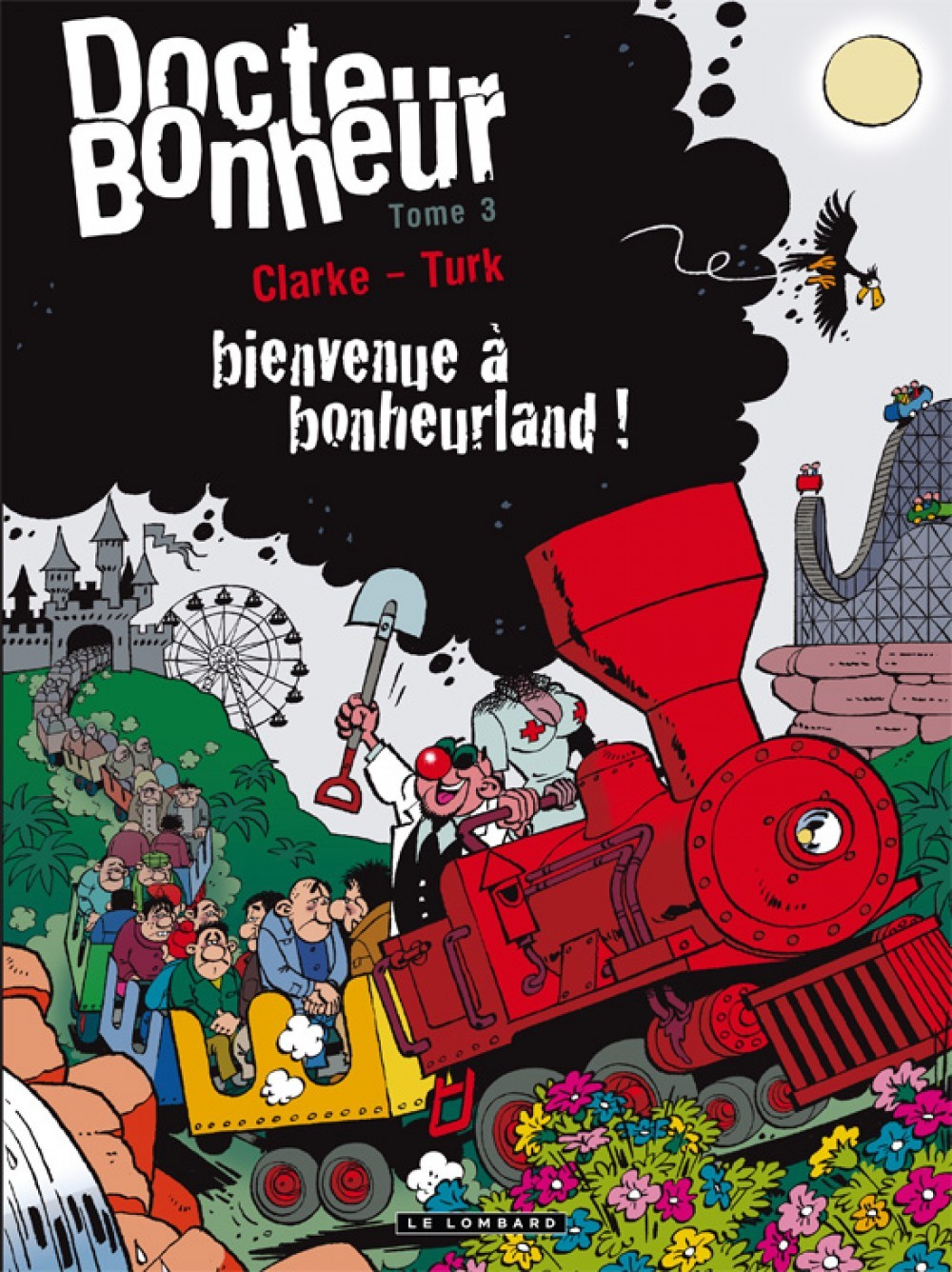 Docteur Bonheur - Tome 3 - Bienvenue A Bonheurland !