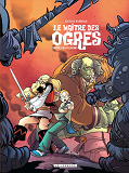 Le Maitre Des Ogres - Tome 3 - L'Antre Des Pouvoirs