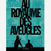 Au Royaume Des Aveugles - Tome 1 - Les Invisibles