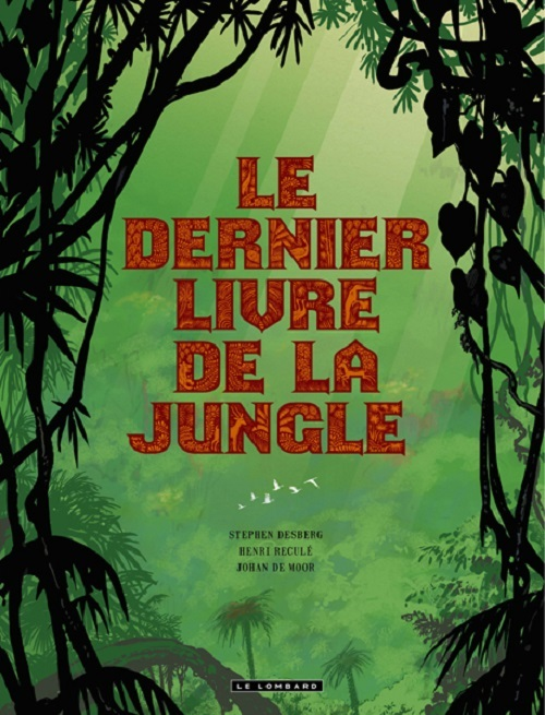 Integrale Le Dernier Livre De La Jungle - Tome 0 - Integrale Le Dernier Livre De La Jungle