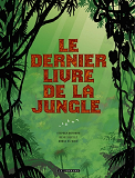 Integrale Le Dernier Livre De La Jungle - Tome 0 - Integrale Le Dernier Livre De La Jungle