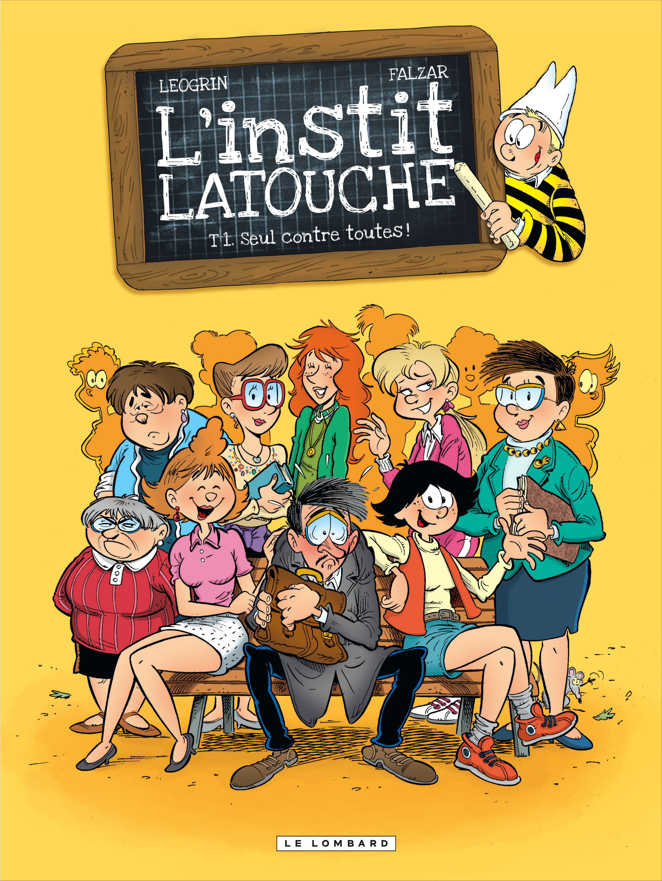 L'Instit' Latouche - Tome 1 - Seul Contre Toutes!