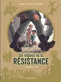 Les Enfants De La Resistance - Tome 1 - Premieres Actions